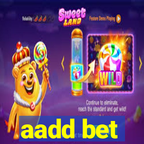 aadd bet